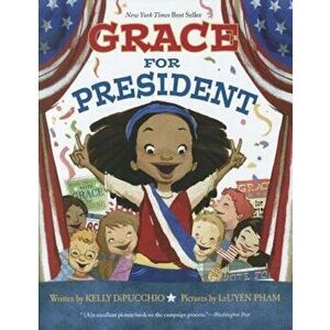 Grace for President, Hardcover - Kelly Dipucchio imagine