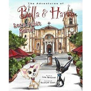 Let's Visit Malta!: Adventures of Bella & Harry, Hardcover - Lisa Manzione imagine