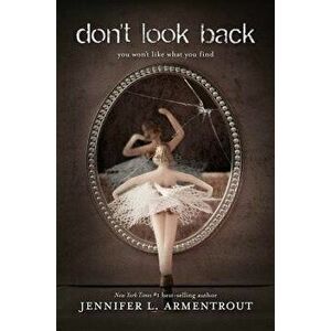 Don't Look Back, Paperback - Jennifer L. Armentrout imagine