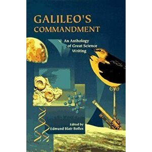 Galileo's Commandment: 2, 500 Years of Great Science Writing, Paperback - Edmund Blair Bolles imagine