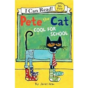 Pete the Cat: Too Cool for School, Hardcover - James Dean imagine