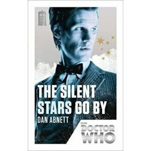 Doctor Who: The Silent Stars Go By, Paperback - Dan Abnett imagine