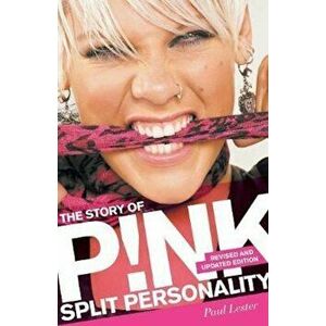 Split Personality: The Story of Pink, Paperback - Paul Lester imagine