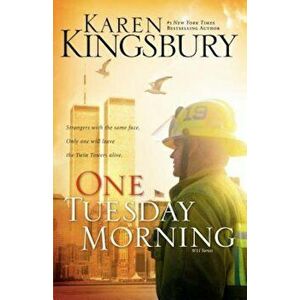 One Tuesday Morning, Paperback - Karen Kingsbury imagine