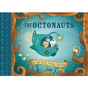 The Octonauts: & the Only Lonely Monster, Hardcover - Meomi imagine