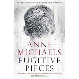 Fugitive Pieces, Paperback - Anne Michaels imagine