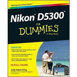 Nikon D5300 for Dummies, Paperback - Julie Adair King imagine