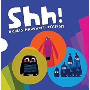 Shh!: A Chris Haughton Boxed Set, Hardcover - Chris Haughton imagine