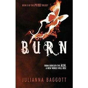 Burn, Paperback - Julianna Baggott imagine