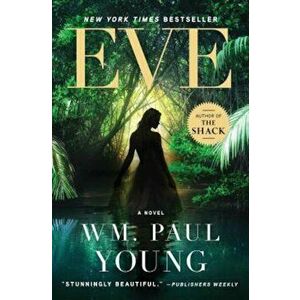 Eve, Paperback - Wm Paul Young imagine