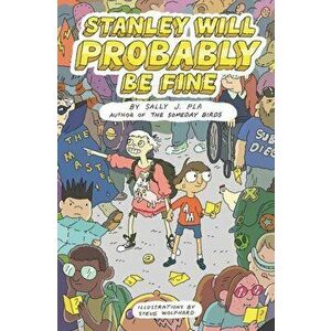 Stanley Will Probably Be Fine, Hardcover - Sally J. Pla imagine