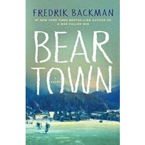Beartown, Hardcover - Fredrik Backman imagine