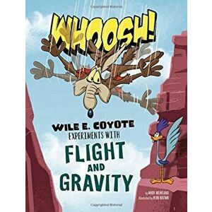 Whoosh!: Wile E. Coyote Experiments with Flight and Gravity, Paperback - Mark Weakland imagine