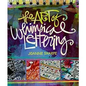 The Art of Whimsical Lettering, Paperback - Joanne Sharpe imagine