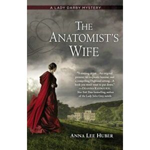 The Anatomist's Wife, Paperback - Anna Lee Huber imagine