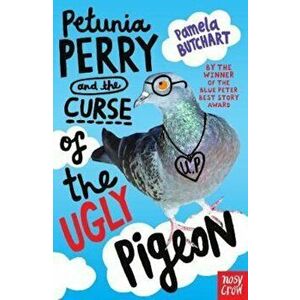Petunia Perry and the Curse of the Ugly Pigeon, Paperback - Pamela Butchart imagine