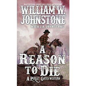 A Reason to Die, Paperback - William W. Johnstone imagine