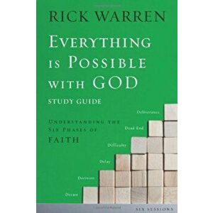 Everything Is Possible with God: Understanding the Six Phases of Faith, Paperback - Rick Warren imagine