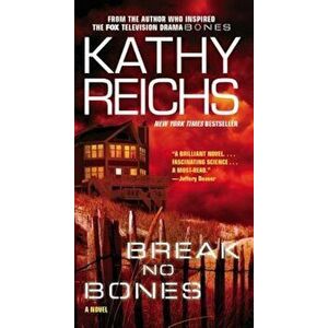 Break No Bones, Paperback - Kathy Reichs imagine