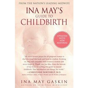 Ina May's Guide to Childbirth: Updated with New Material, Paperback - Ina May Gaskin imagine