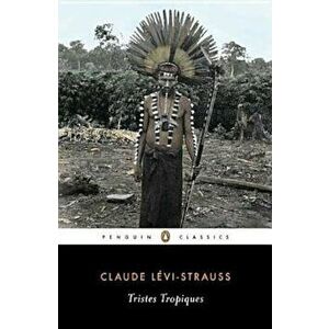 Tristes Tropiques, Paperback - Claude Levi-Strauss imagine