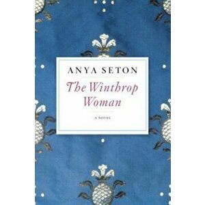 The Winthrop Woman, Paperback - Anya Seton imagine