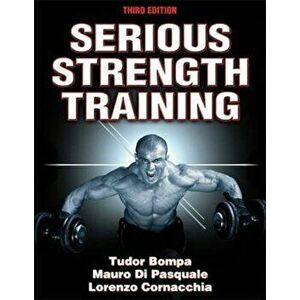 Serious Strength Training, Paperback - Tudor Bompa Mauro Di Pasquale imagine