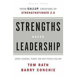 Strengths Based Leadership: Great Leaders, Teams, and Why People Follow, Hardcover - Tom Rath imagine