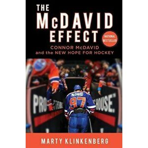 The McDavid Effect: Connor McDavid and the New Hope for Hockey, Paperback - Marty Klinkenberg imagine