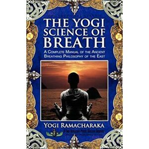 The Yogi Science of Breath, Paperback imagine