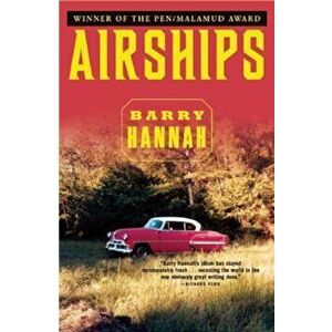 Airships, Paperback - Barry Hannah imagine
