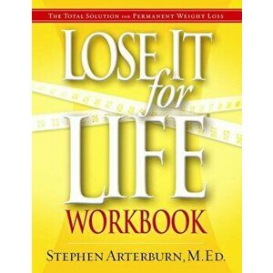 Lose It for Life Workbook, Paperback - Stephen Arterburn imagine