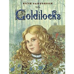 Goldilocks, Hardcover - Ruth Sanderson imagine