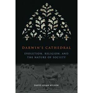 Darwin's Cathedral: Evolution, Religion, and the Nature of Society, Paperback - David Sloan Wilson imagine