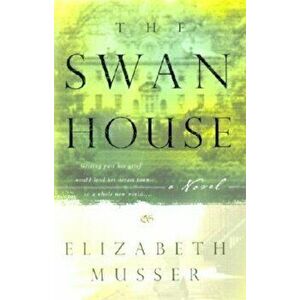 The Swan House, Paperback - Elizabeth Musser imagine