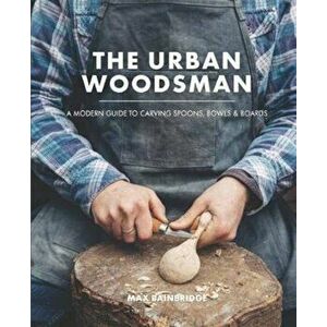 Urban Woodsman, Hardcover - Max Bainbridge imagine