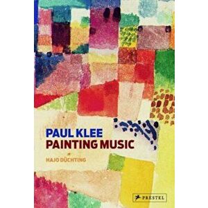 Paul Klee: Painting Music, Hardcover - Hajo Duchting imagine