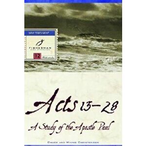 Acts 13-28: A Study of the Apostle Paul, Paperback - Chuck Christensen imagine
