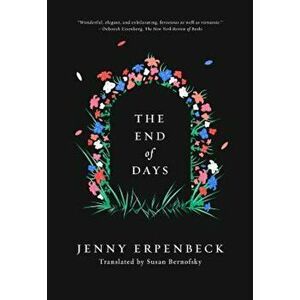 The End of Days, Paperback - Jenny Erpenbeck imagine