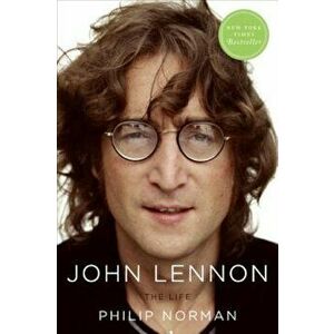 John Lennon: The Life, Paperback - Philip Norman imagine