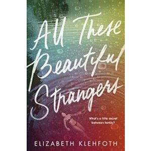 All These Beautiful Strangers, Paperback - Elizabeth Klehfoth imagine