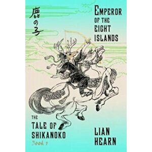 Emperor of the Eight Islands, Paperback - Lian Hearn imagine
