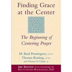 Finding Grace at the Center: The Beginning of Centering Prayer, Paperback - M. Basil Pennington imagine
