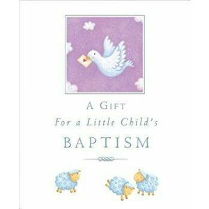A Gift for a Little Child's Baptism, Hardcover - Sophie Piper imagine