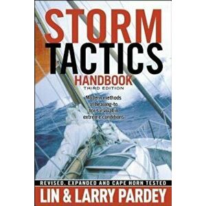 Storm Tactics Handbook: Modern Methods of Heaving-To for Survival in Extreme Conditions, Paperback - Lin Pardey imagine