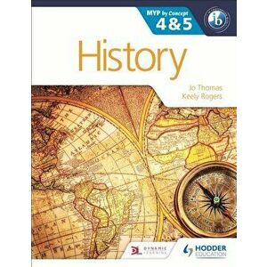 History for the Ib Myp 4 & 5: By Concept, Paperback - Jo Thomas imagine