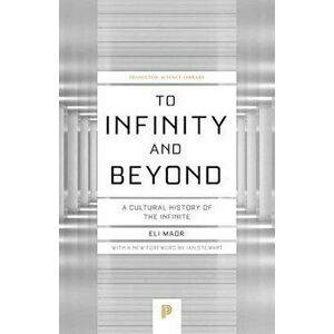 To Infinity and Beyond: A Cultural History of the Infinite, Paperback - Eli Maor imagine