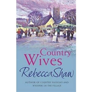 Country Wives, Paperback - Rebecca Shaw imagine