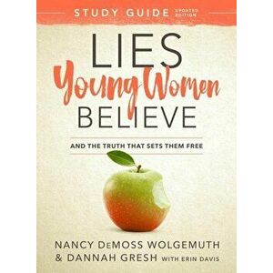 Lies Young Women Believe Study Guide: And the Truth That Sets Them Free, Paperback - Nancy DeMoss Wolgemuth imagine
