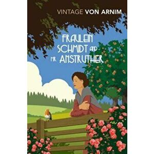 Fraulein Schmidt and Mr Anstruther, Paperback - Elizabeth Von Arnim imagine